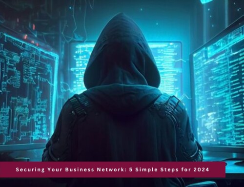 Securing Your Business Network: 5 Simple Steps for 2024