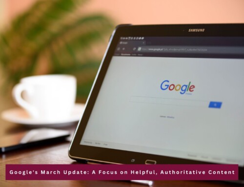 Google’s March Update: A Focus on Helpful, Authoritative Content