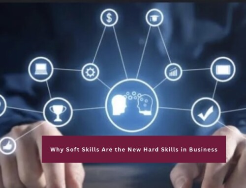 Why Soft Skills Are the New Hard Skills in Business
