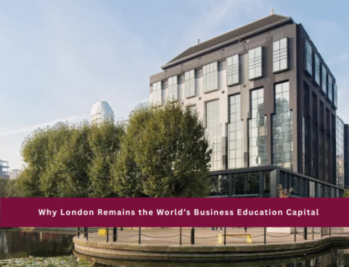 Why London Remains the World’s Business Education Capital