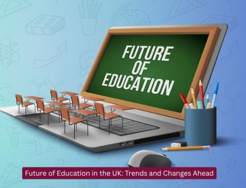 Future of Education in the UK: Trends and Changes Ahead